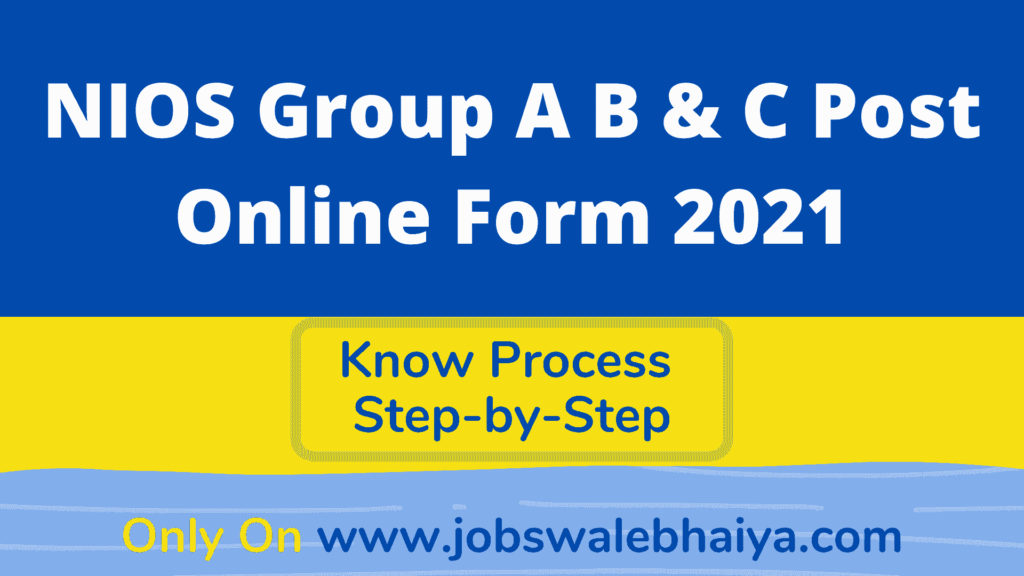 NIOS Group A B & C Post Online Form 2021