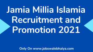 Jamia Millia Islamia Recruitment and Promotion 2021 | Jamia Millia Islamia Recruitment 2021