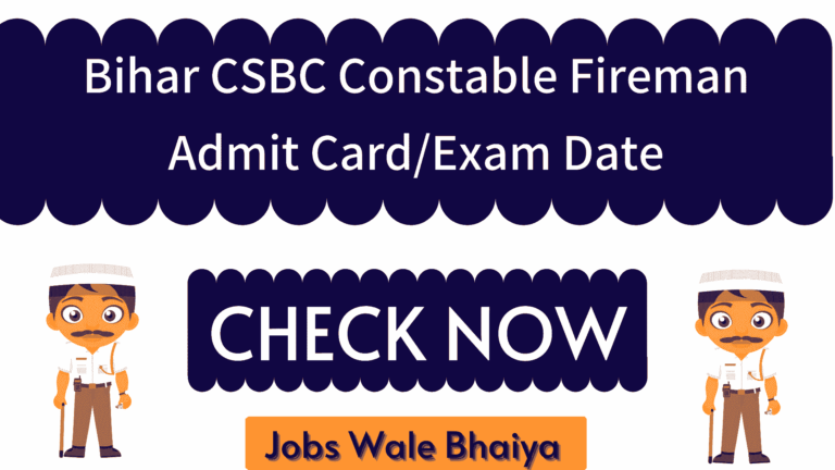 Bihar CSBC Constable Fireman Admit Card Bihar CSBC Constable Fireman Exam Date
