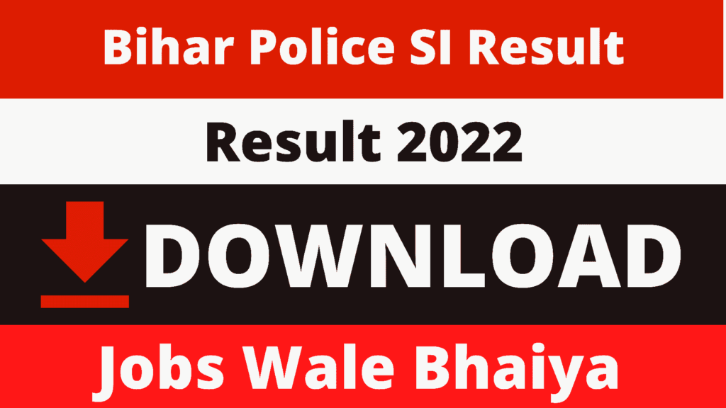 Bihar Police Sub Inspector Result 2022 - Bihar SI Result 2022
