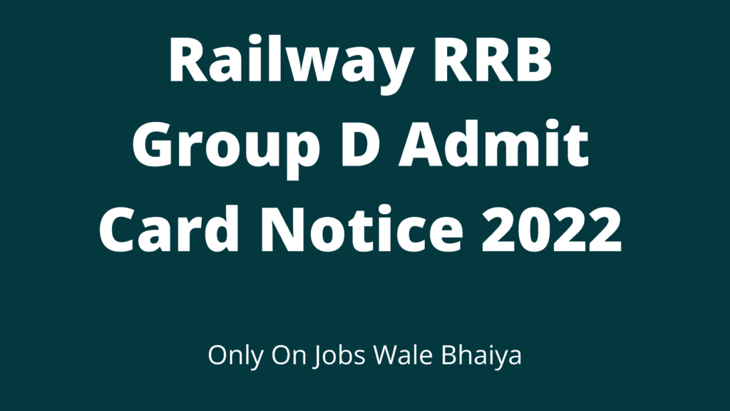 Railway RRB Group D Admit Card Notice 2022