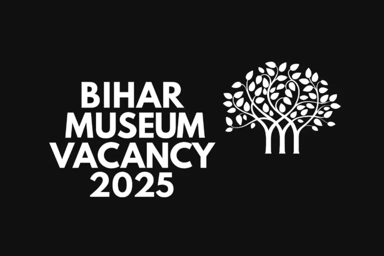 Bihar Museum Recruitment Apply Offline 2025