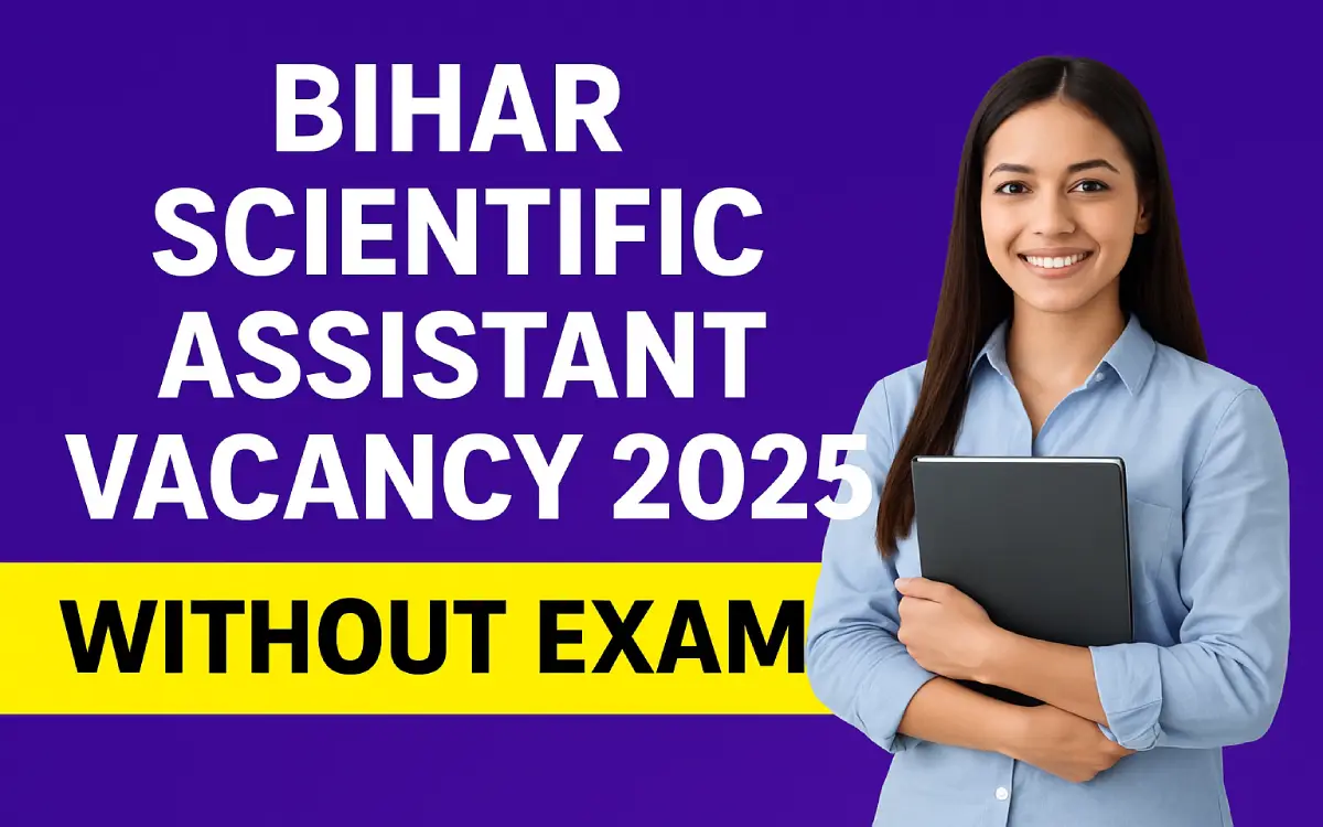 Bihar Scientific Assistant Vacancy Without Examination